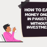 How to earn money online in Pakistan without investment