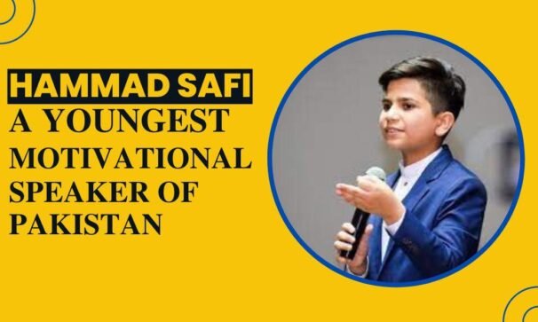 Hammad Safi Youngest motivational speaker of Pakistan